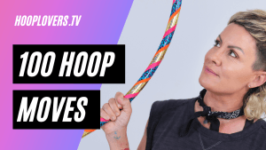 Learn 100 Hula Hoop Tricks and Moves